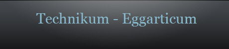 Technikum - Eggarticum